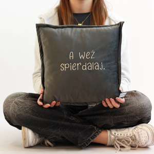 Poduszka haftowana - A weź spierdalaj