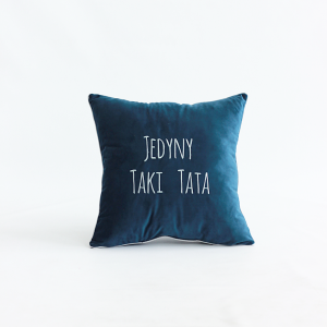 Poduszka haftowana Jedyny Taki Tata - wyjątkowy prezent Dzień Taty/ Ojca