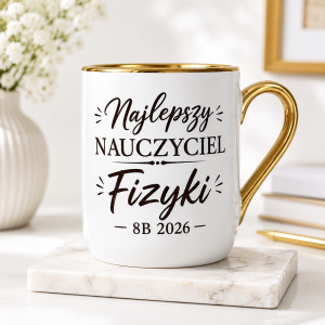 Kubek dla nauczyciela / Najlepszy Nauczyciel / Dzień Nauczyciela / Personalizacja / Kubek ze złotym rantem i uchem - prezent na Dzień Nauczyciela