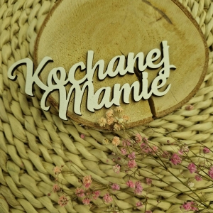 Drewniany napis Kochanej Mamie - Dzień Mamy/ Matki 